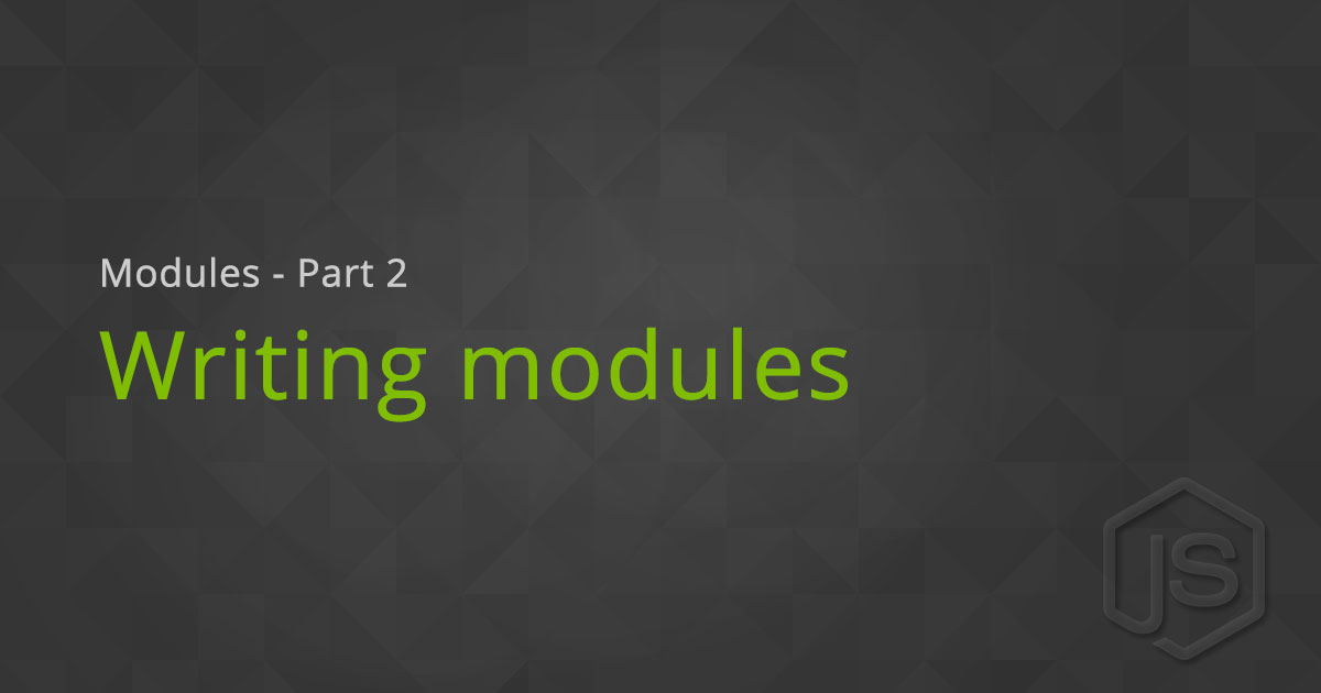 Modules Part 2 - Writing modules